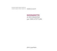 Dizionarietto di decorazione per l'architettura. Ediz. integrale