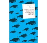 Dizionarietto illustrato della lingua italiana lussuosa - Barosso Giampaolo