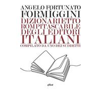 Dizionarietto rompitascabile degli editori italiani, compilato da uno dei suddetti