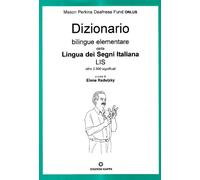 Dizionario bilingue elementare della lingua italiana dei segni. Oltre 2500 significati. Con DVD-ROM