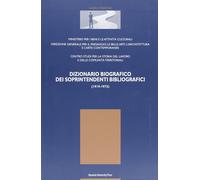 Dizionario biografico dei soprintendenti bibliografici (1919-1972)