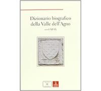 Dizionario biografico della Valle dell'Agno. Secoli XII-XX - Dal Lago M. (...