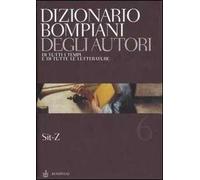 Dizionario Bompiani degli autori. Di tutti i tempi e di tutte le letterature. Vol. 6: Sit-Z.