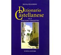 Dizionario castellanese. Vol. 2: Italiano-dialetto - [Schena Editore]