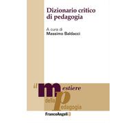 Dizionario critico di pedagogia - 2025 - Franco Angeli
