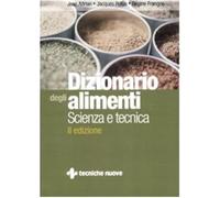 Dizionario degli alimenti. Scienza e tecnica