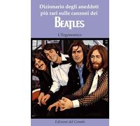 Dizionario degli aneddoti più rari sulle canzoni dei Beatles