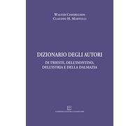 Dizionario degli autori di Trieste, dell'Isontino, dell'Istria e della Dalmazia