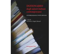 Dizionario degli autori italiani contemporanei. Con bibliografia