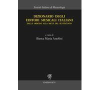 Dizionario degli editori musicali italiani. Dalle origini alla metà del Settecento