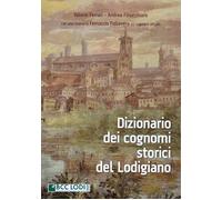 Dizionario dei cognomi storici del Lodigiano - [Le Piccole Pagine]