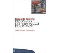 Dizionario dei personaggi di romanzo. Da don Chisciotte all'Innominabile