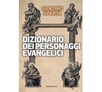 Dizionario dei personaggi evangelici - Spartà Santino