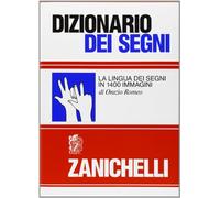 Dizionario dei segni. La lingua dei segni in 1400 immagini - Romeo Orazio