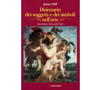 Dizionario Dei Soggetti E Dei Simboli Nell'Arte - James Hall - 1993 - Longanesi