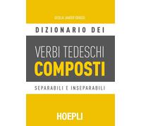 Dizionario dei verbi tedeschi composti. Separabili e inseparabili