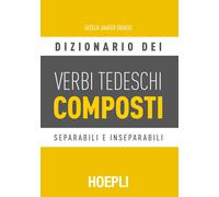 Dizionario dei verbi tedeschi composti. Separabili e inseparabili