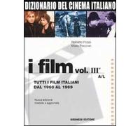 Dizionario del cinema italiano. I film. Vol. 31: Tutti i film italiani dal 1960 al 1969. A-L.