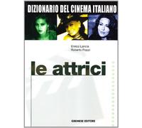 Dizionario del cinema italiano. Le attrici
