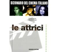 Dizionario del cinema italiano. Le attrici - AA.VV.