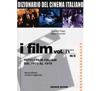 Dizionario del cinema italiano. Vol. 4\2: Tutti i film italiani dal 1970 al 1979. M-Z.