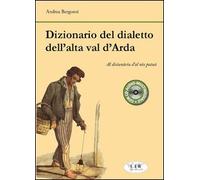Dizionario del dialetto dell'alta Val d'Arda. Con CD Audio