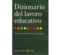 Dizionario del lavoro educativo - Brandani Walter, Tramma Sergio