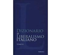 Dizionario del liberalismo italiano. Vol. 2