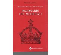Dizionario del Medioevo - Barbero Alessandro