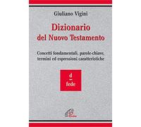 Dizionario del Nuovo Testamento. Concetti fondamentali, parole-chiave, termini ed espressioni caratteristiche. Vol. 3: D-Fede.