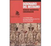 Dizionario del restauro. Tecniche, diagnostica, conservazione