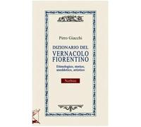 Dizionario del vernacolo fiorentino