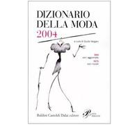 Dizionario della moda 2004. Ediz. illustrata