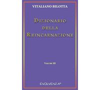 Dizionario della Reincarnazione - Vol. 3