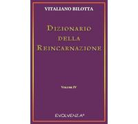 Dizionario della Reincarnazione - Vol. 4