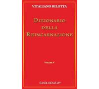 Dizionario della Reincarnazione - Vol. 5