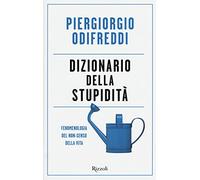 Dizionario della stupidità. Fenomenologia del non-senso della vita