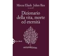 Dizionario della vita, morte ed eternità
