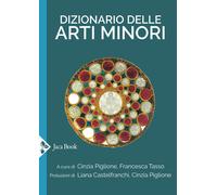 Dizionario delle arti minori - 2020 - Jaca Book (I dizionari)