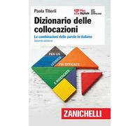 Dizionario delle collocazioni. Le combinazioni delle parole in italiano. Con Contenuto digitale (fornito elettronicamente)