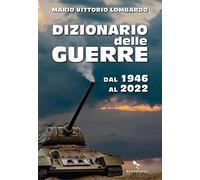 Dizionario delle guerre. Dal 1946 al 2022