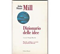 Dizionario delle idee. Morale, politica e società nel pensiero liberale