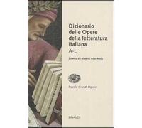 Dizionario delle opere della letteratura italiana. Vol. 1: A-L.