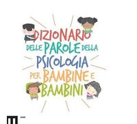 Dizionario delle parole della psicologia per bambine e bambini
