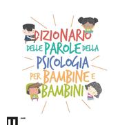 Dizionario delle parole della psicologia per bambine e bambini - Nicolini ...