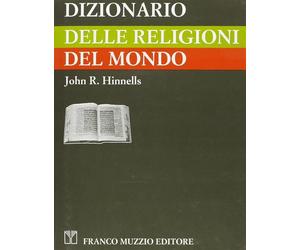 Dizionario delle religioni del mondo - Hinnells John R.