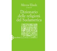 Dizionario delle Religioni del Sudamerica - [Jaca Book]
