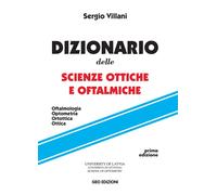 Dizionario delle scienze ottiche e oftalmiche. Oftalmologia, optometria, ortotti