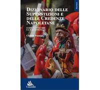 Libri Claudio Pennino - Dizionario Delle Superstizioni E Delle Credenze Popolari