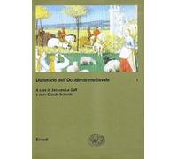Dizionario dell'Occidente medievale. Temi e percorsi. Aldilà-Lavoro (Vol. 1)